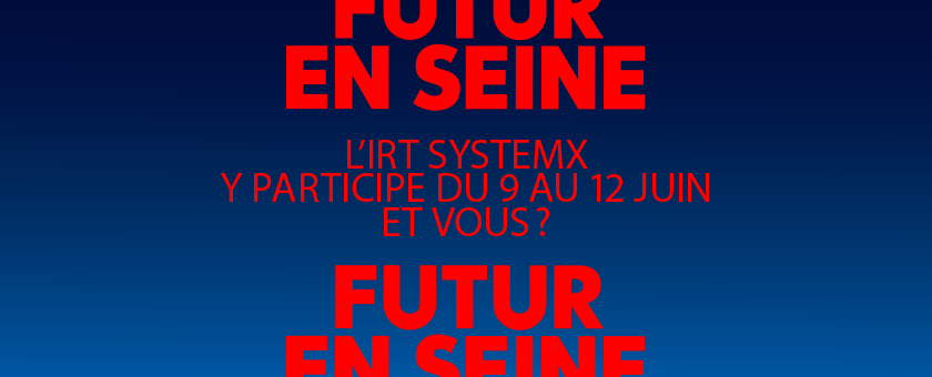 L’IRT SystemX participe à Futur en Seine !