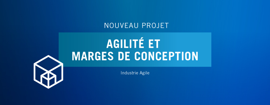 SystemX lance le projet AMC « Agilité et Marges de Conception »