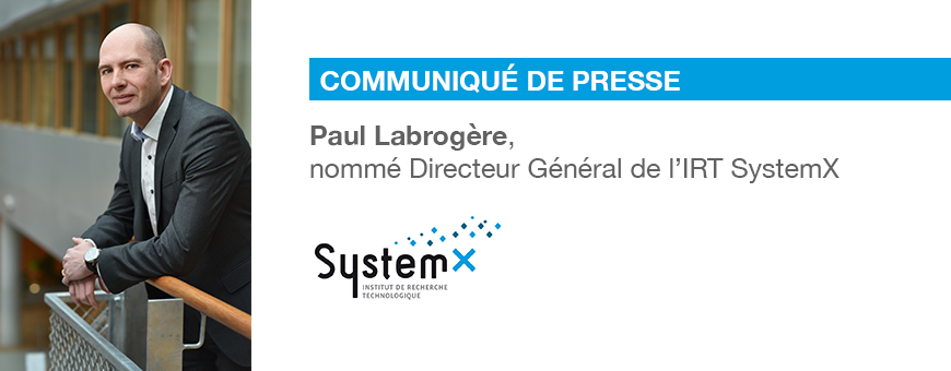 Paul Labrogère est nommé Directeur Général de l’IRT SystemX